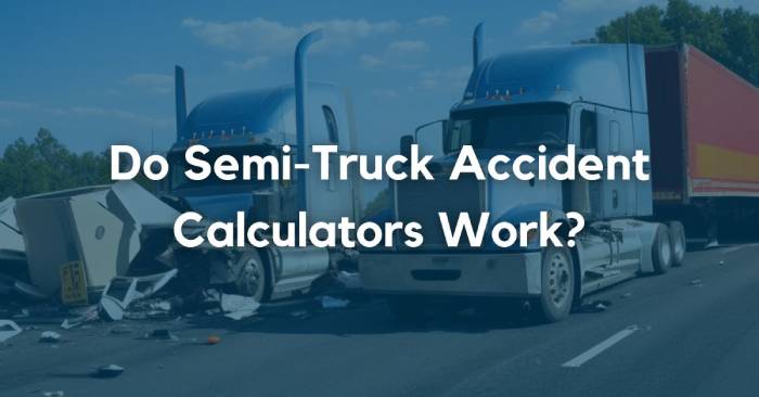 Do California Semi Truck Accident Settlement Calculators Work?
