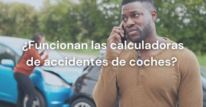 ¿Funcionan las calculadoras de liquidación de accidentes de automóviles de California?