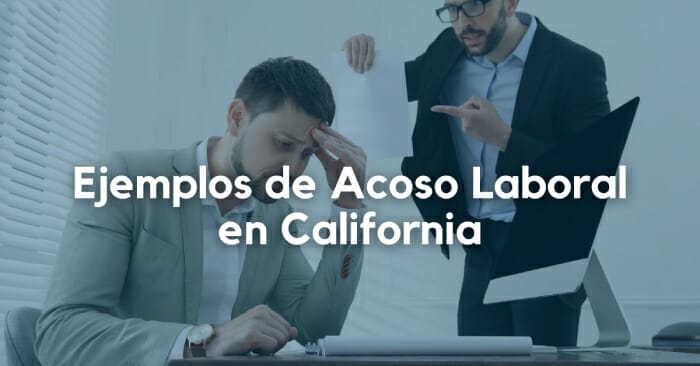 25 Ejemplos de Acoso Laboral en California