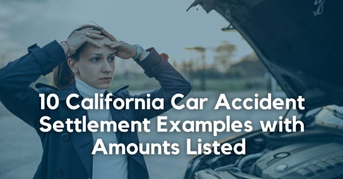 10 California Car Accident Settlement Examples with Averages Listed