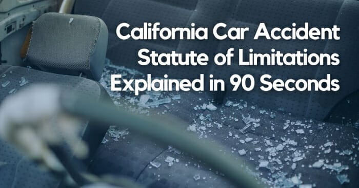 California Car Accident Statute of Limitations Explained in 90 Seconds