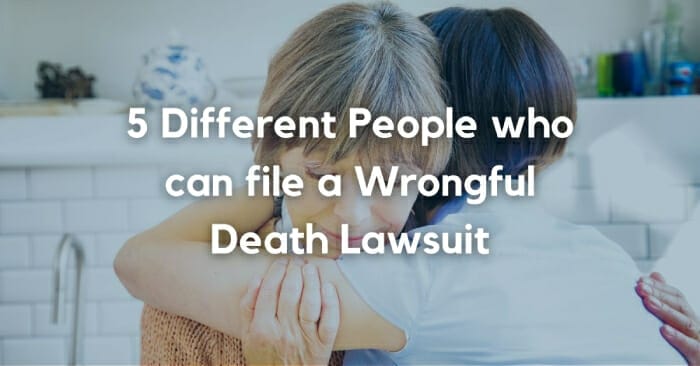 5 People Who Can File a Wrongful Death Lawsuit in California