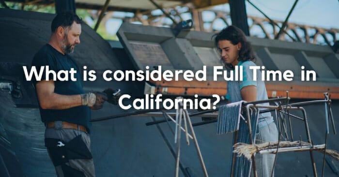What is Considered Full Time in California in 2024?