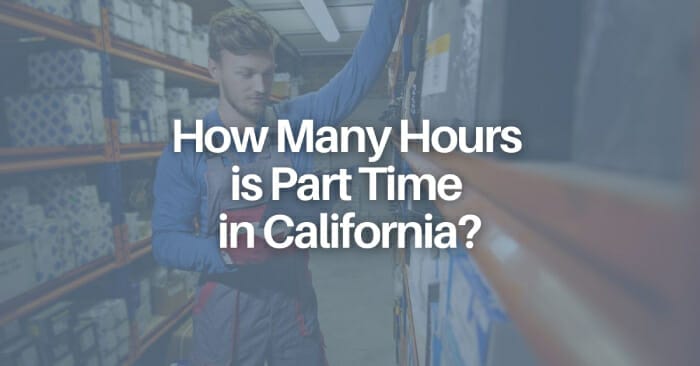 How Many Hours is Part Time in California [2023 Update]