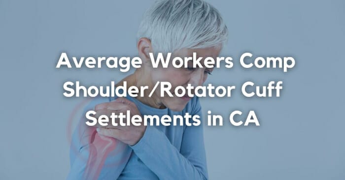 Average Workers’ Comp Shoulder & Rotator Cuff Injury Settlements in California
