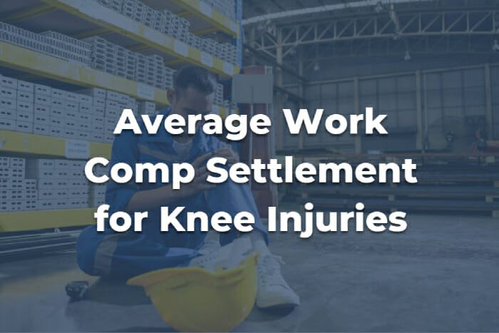 Average Workers’ Comp Settlement for Knee Injury or Replacement in California