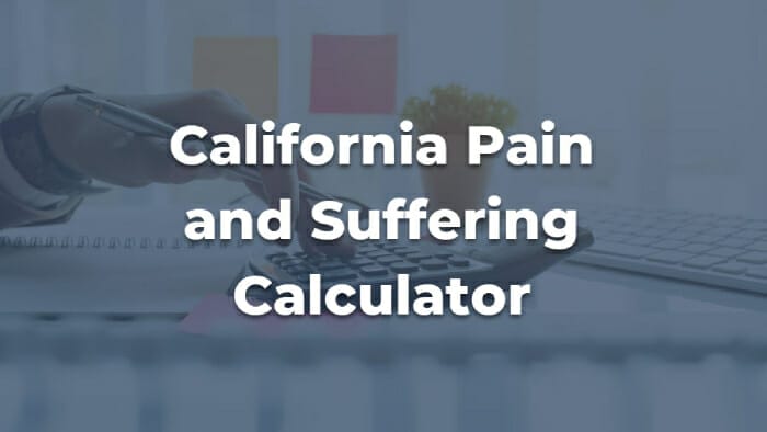 Best California Pain and Suffering Calculator (90 Second Estimate)