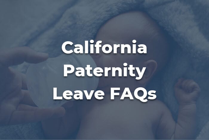 22 California Paternity Leave FAQs