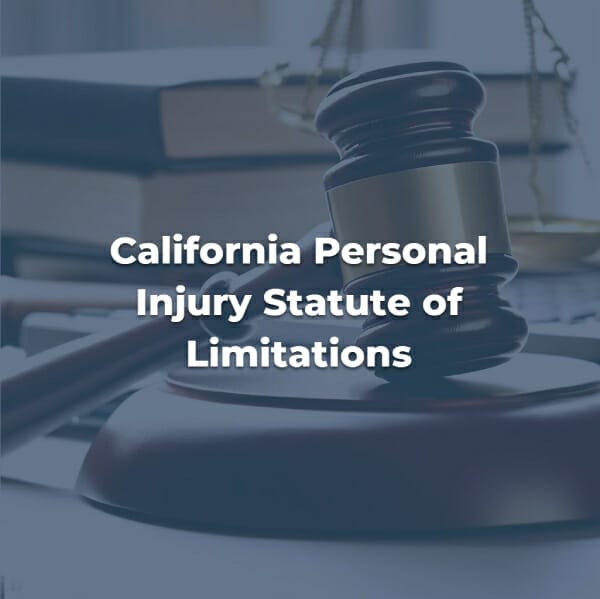 22 California Personal Injury Statute FAQs