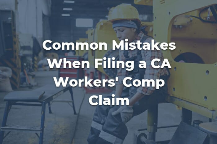 10 Common Mistakes When Filing a California Workers’ Comp Claim