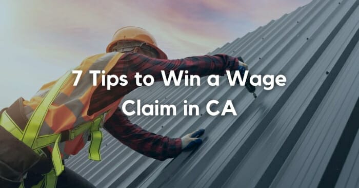 24 Tips to Help Win a Wage Claim in California
