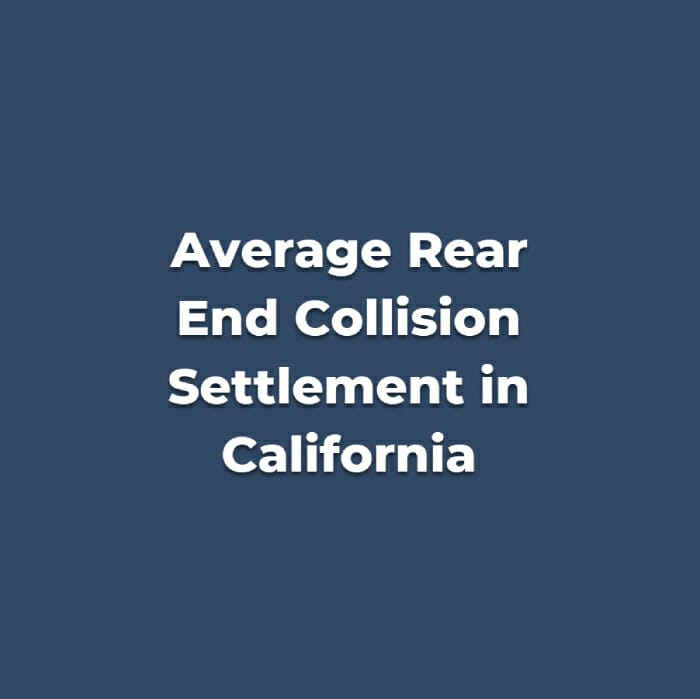 Average Settlement for Rear-End Collision in California (2023 Update)