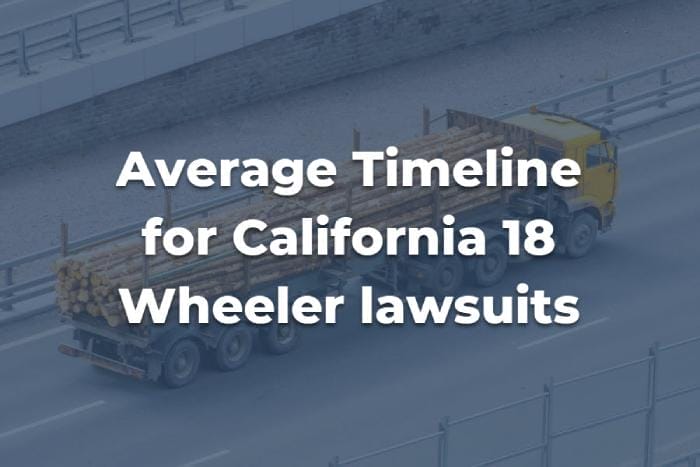How Long Does it Take an 18 Wheeler Accident to Settle in California?