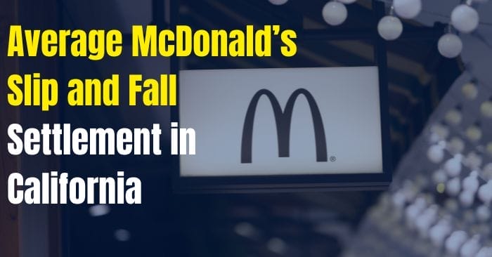 Average McDonald’s Slip and Fall Settlement in California