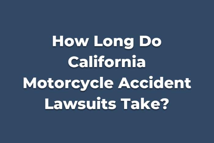 How Long Does a Motorcycle Accident Lawsuit Take in California?