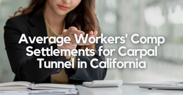 Common Workers’ Comp Settlements for Carpal Tunnel in California