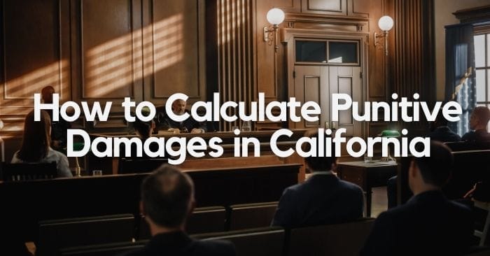 How to Calculate Punitive Damages in California