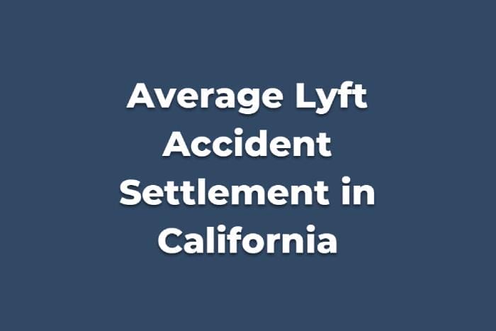 Average Lyft Accident Settlement Amount in California (2024 Update)