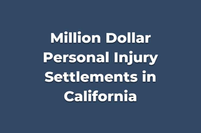 11 Million Dollar+ Personal Injury Settlements in California