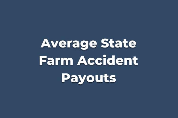 Average State Farm Car Accident Payouts in California By Injury Type